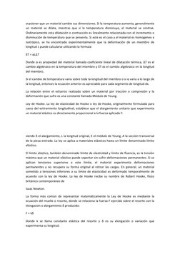 ocasionar que un material cambie sus dimensiones. Si la temperatura aumenta, generalmente 
un material se dilata, mientras qu
