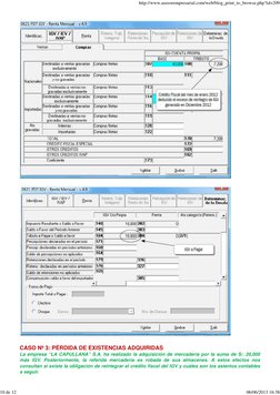 CASO Nº 3: PÉRDIDA DE EXISTENCIAS ADQUIRIDAS
La empresa “LA CAPULLANA” S.A. ha realizado la adquisición de mercadería por l