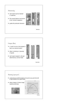 Monitoring
Monitoring

each signal must be ‘blended’ 
 
or ‘balanced’

this musical balance must be fed 
 
to the ‘monitors