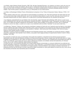 -Los Witoto, según Roberto Pineda Camacho (1987:155), del bajo Caquetá-Putumayo, con respecto a la harina o polvo de coca nos