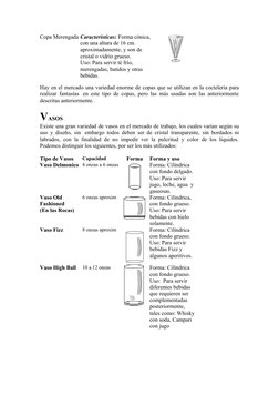 Copa Merengada Características: Forma cónica, 
con una altura de 16 cm. 
aproximadamente, y son de 
cristal o vidrio grueso.