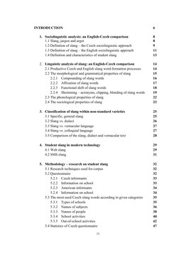INTRODUCTION
6
1. Sociolinguistic analysis: an English-Czech comparison
8
1.1 Slang, jargon and argot
1.2 Definition of slang