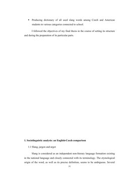 
Producing dictionary  of all  used slang words among Czech and American 
students in various categories connected to school