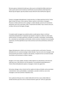 Derrame apenas o bastante de modo que o óleo escorra na direção dos lábios exteriores e 
cubra a parte externa do Yoni (diver