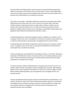 trazendo o dedo na direção da palma. Você encontrará uma área de tecido esponjoso logo 
abaixo do osso púbico, atrás do clitó