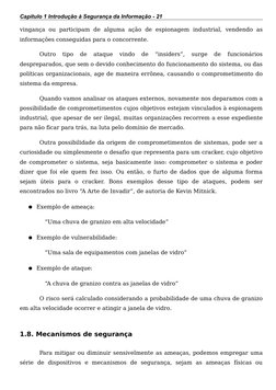Capítulo 1 Introdução à Segurança da Informação - 21
vingança  ou  participam  de  alguma  ação  de  espionagem  industrial,