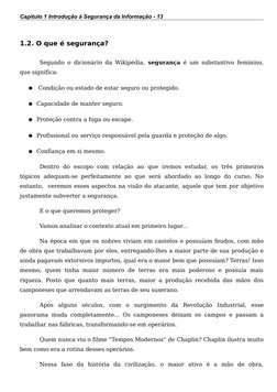 Capítulo 1 Introdução à Segurança da Informação - 13
1.2. O que é segurança?
Segundo o dicionário da Wikipédia,  segurança é