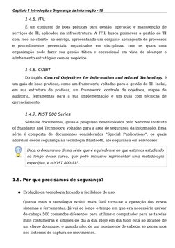 Capítulo 1 Introdução à Segurança da Informação - 16
1.4.5. ITIL
É  um  conjunto  de  boas  práticas  para  gestão,  operação