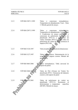 NORMA TÉCNICA 
NTP-ISO 4422-2 
PERUANA 
3 de 16 
 
 
 
 
2.2.3 
NTP-ISO 2507-1:1999 
Tubos 
y 
conexiones 
termoplásticos.