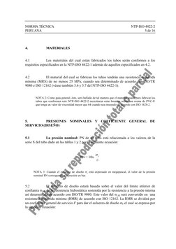 NORMA TÉCNICA 
NTP-ISO 4422-2 
PERUANA 
5 de 16 
 
 
 
 
4. 
MATERIALES 
 
 
4.1 
Los materiales del cual están fabricados