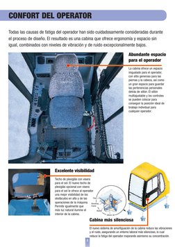 8
CONFORT DEL OPERATOR
Abundante espacio
para el operador
La cabina ofrece un espacio
inigualado para el operador,
con sitio