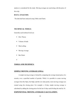 analysis is considered for the study. Moving averages are used along with the price of 
the scrip. 
DATA ANALYSIS: 
 The data