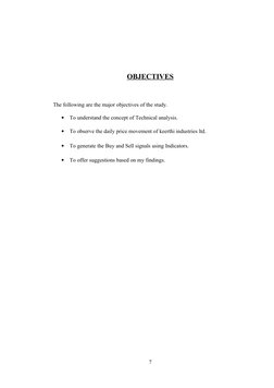 OBJECTIVES
The following are the major objectives of the study.
•
To understand the concept of Technical analysis.
•
To obser