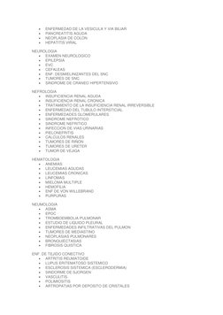  
ENFERMEDAD DE LA VESICULA Y VIA BILIAR  
 
PANCREATITIS AGUDA  
 
NEOPLASIA DE COLON 
 
HEPATITIS VIRAL 
       
NEUROL