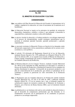 ACUERDO MINISTERIAL 
No. 539 
 
EL MINISTRO DE EDUCACIÓN Y CULTURA 
 
CONSIDERANDO: 
 
Que, son políticas del Plan Decena