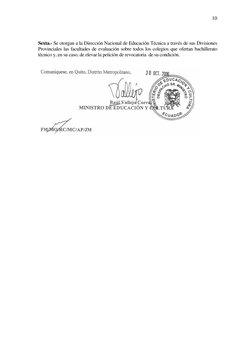 10
 
Sexta.- Se otorgan a la Dirección Nacional de Educación Técnica a través de sus Divisiones 
Provinciales las faculta
