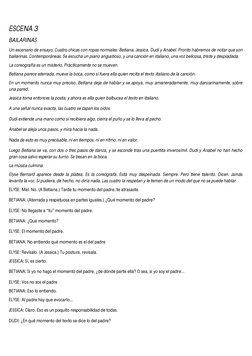 ESCENA 3 
BAILARINAS 
Un escenario de ensayo. Cuatro chicas con ropas normales: Betiana, Jessica, Dudi y Anabel. Pronto habre
