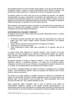 De la palabra Derecho no se ha formado ningún adjetivo; vacío que ha sido llenado por 
la palabra “jurídico”. Jurídico es usa