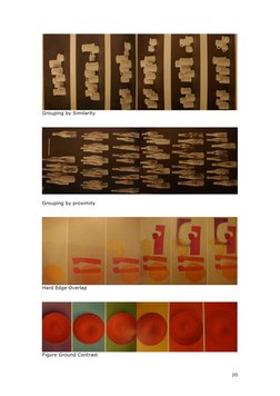  
10 
 
Grouping by Similarity 
 
 
Grouping by proximity 
 
 
 
Hard Edge Overlap 
 
 
 
Figure Ground Contrast 
