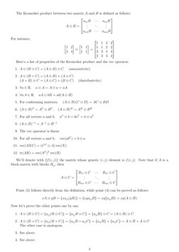 The Kronecker product between two matrix A and B is deﬁned as follows:
A ⊗B =


a11B
· · ·
a1nB
...
...
...
am1B
· · ·
amn