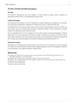 Clima de Paraguay
6
Eventos extraños del clima paraguayo
Nevadas
Las nevadas en Paraguay son muy raras, solamente se tuvieron