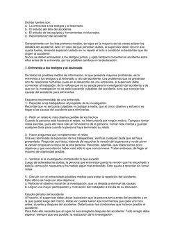 Dichas fuentes son:
a.- La entrevista a los testigos y al lesionado.
b.- El estudio del sitio del accidente
c.- El estudio