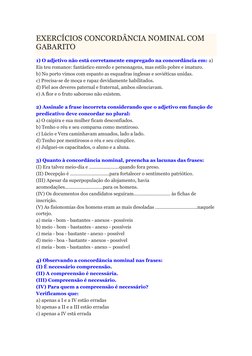 EXERCÍCIOS CONCORDÂNCIA NOMINAL COM 
GABARITO 
 
1) O adjetivo não está corretamente empregado na concordância em: a) 
Eis te