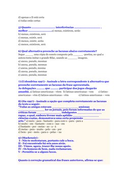 d) apenas a II está certa 
e) todas estão certas 
 
5) Quanto ............................. interferências ..................