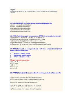 assunto. 
e) Quero tornar claros para o leitor serem estes meus argumentos sobre o 
assunto. 
 
 
 
 
 
 
25) (CESGRANRIO) Há