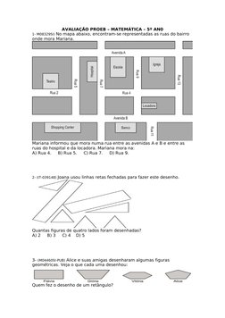 AVALIAÇÃO PROEB – MATEMÁTICA – 5º AN0
1- M08329SI) No mapa abaixo, encontram-se representadas as ruas do bairro 
onde mora Ma