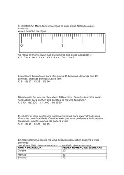 8- (M06084SI) Mário tem uma régua na qual estão faltando alguns 
números.
Veja o desenho da régua:
Na régua de Mário, quais s