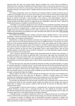 enquanto Atlas não tinha esse mesmo desejo, apenas acreditava que a única forma de defender a 
sobrevivência dos vermelhos na