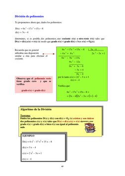 65
División de polinomios 
 
Te proponemos ahora que, dados los polinomios: 
 
4
3x
d(x)
8
15
17
6x
D(x)
2
3
−
=
−
+
−
=
x