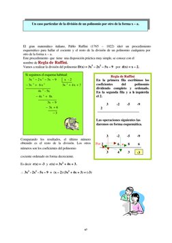 67
 
 
 
El gran matemático italiano, Pablo Ruffini (1765 – 1822) ideó un procedimiento 
esquemático para hallar el cocient