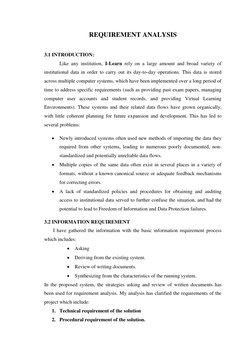 REQUIREMENT ANALYSIS 
 
3.1 INTRODUCTION: 
Like any institution, I-Learn rely on a large amount and broad variety of 
institu