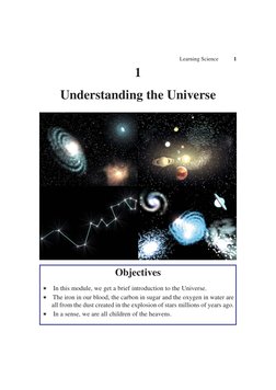 Learning Science
   1
1
Understanding the Universe
Objectives
 In this module, we get a brief introduction to the Unive