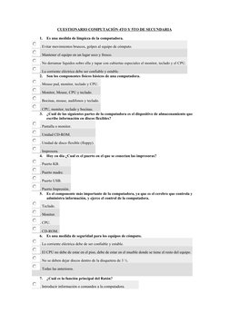 CUESTIONARIO COMPUTACIÓN 4TO Y 5TO DE SECUNDARIA
1.
Es una medida de limpieza de la computadora.
. Evitar movimientos bruscos
