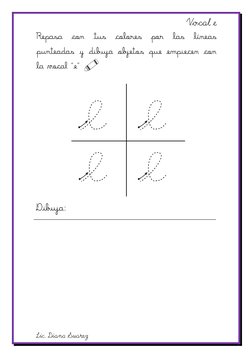 Vocal e 
Lic. Diana Suarez 
Repasa con tus colores por las líneas 
punteadas y dibuja objetos que empiecen con 
la vocal “e”