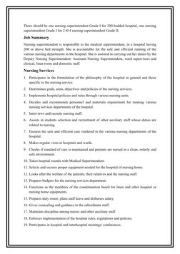 There should be one nursing superintendent Grade I for 200 bedded hospital, one nursing 
superintendent Grade I for 2 t0 4 nu