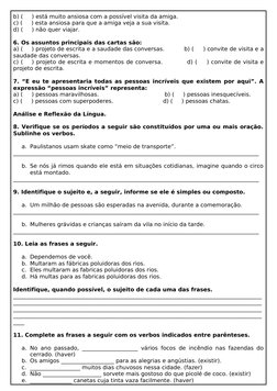 b) (     ) está muito ansiosa com a possível visita da amiga.
c) (     ) esta ansiosa para que a amiga veja a sua visita.
d)