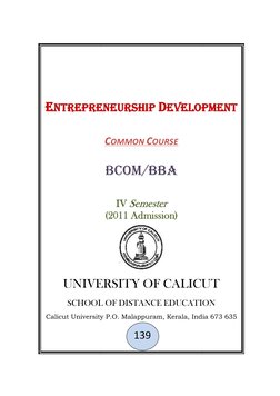 ENTREPRENEURSHIP DEVELOPMENT
COMMON COURSE
BCom/BBA
IV Semester
(2011 Admission)
UNIVERSITY OF CALICUT
SCHOOL OF DISTANCE EDU