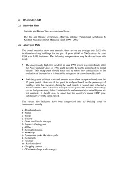 2.     BACKGROUND 
 
2.1   Record of Fires 
 
Statistics and Data of fires were obtained from:- 
 
The Fire and Rescue Depart