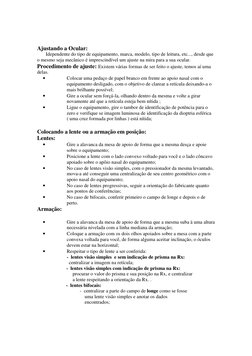Ajustando a Ocular: 
       Idependente do tipo de equipamento, marca, modelo, tipo de leitura, etc..., desde que 
o mesmo se