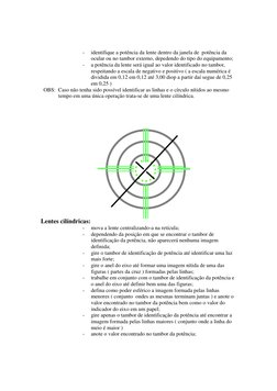 - 
identifique a potência da lente dentro da janela de  potência da 
ocular ou no tambor externo, depedendo do tipo do equipa