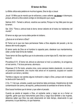 1 
 
El temor de Dios 
La Biblia utiliza esta palabra en muchos lugares, Dios le dijo a Josué: 
Josué 1:9 Mira que te mando q