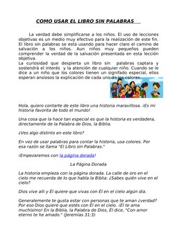COMO USAR EL LIBRO SIN PALABRAS    
La verdad debe simplificarse a los niños. El uso de lecciones 
objetivas es un medio muy