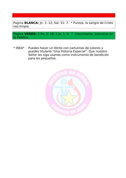 Pagina BLANCA: Jn. 1: 12; Sal. 51: 7.  * Pureza, la sangre de Cristo 
nos limpia.
Pagina VERDE: 2 Pe. 3: 18; 1 Jn. 1: 9.  *