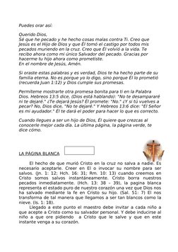 Puedes orar así:
Querido Dios,
Sé que he pecado y he hecho cosas malas contra Ti. Creo que 
Jesús es el Hijo de Dios y que Él