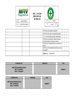 APR – ANÁLISE 
PRELIMINAR
 DE RISCOS
Setor
MANUTENÇÃO
 Doc. N.º
OS 001
Área
CANTEIRO DE OBRAS
 Data
06/08/2013
Rev
00
15) Há