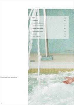 Page
62
1- SKIMMERS
2- AQUA LEVEL REGULATOR
3- SQUARE MAIN DRAINS
4- ROUND MAIN DRAINS
5- MAIN DRAIN COVERS
6- NOZZLES
7- WAL